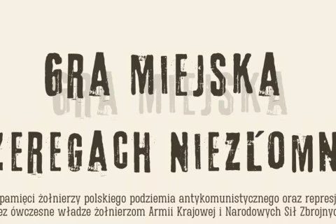XI Gra Miejska W SZEREGACH NIEZŁOMNYCH